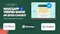 setup meta verified business account, API setup and build whatsapp chatbots