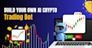 build crypto trading bot, ai crypto trading bot, crypto trading bot
