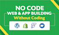 create no code sites and apps in wordpress or shopify and flutterflow