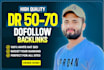 create high dr 50 to 70 seo dofollow backlinks