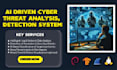 provide an ai driven cyber threat analysis,  detection system