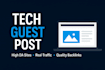 do premium tech guest posting on high da tech sites