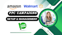 manage and optimize amazon ppc walmart ads campaigns setup, amazon advertising