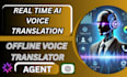 build real time ai voice chat multilingual translator webapp, offline asr agent
