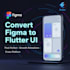 convert figma design to pixel perfect flutter UI with animations