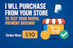 buy from your website to test your paypal payment gateway