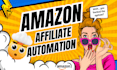 setup amazon affiliate automation, amazon affiliates posting to blog, pinterest
