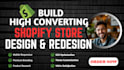 design a converting shopify dropshipping store or revamp your existing website