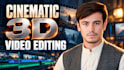 cinematic 3d video editing