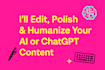 edit, polish and humanize your ai or chatgpt content