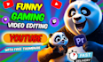 do funny gaming video editing for youtube, tiktok