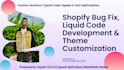 fix bugs,customize,or build shopify stores using liquid code