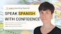 help you speak spanish confidently and improve your accent