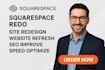 do site redesign website refresh seo improve speed optimize for squarespace redo