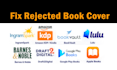 fix rejected book cover design issues and make it compatible for publishing