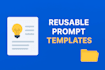 design reusable chatgpt prompt templates