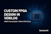 design and develop custom fpga solutions in verilog