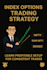 share my index options trading strategy