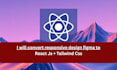 convert figma to react and responsive web with tailwind css