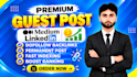 write and publish article on medium,com and linkedin,com premium guest post site