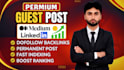 write and publish article on medium,com and linkedin,com premium guest post site
