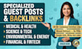 provide guest posts and backlinks for medical, environmental and science blogs