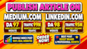 write and publish news article on linkedin,com and medium,com premiun guest post
