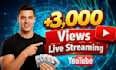 promote your youtube live video 3,000 views
