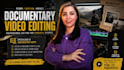 edit documentary videos and motion graphics