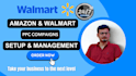 manage and optimize amazon ppc walmart ads campaigns setup, amazon advertising