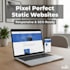 deliver a pixel perfect static website that is responsive and SEO ready