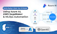 build mlops pipelines with azure ai, aws sagemaker, bedrock, cloud devops