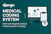 develop and integrate medical systems in django