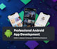 develop professionally custom android apps