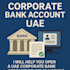 assist you with uae business bank account setup