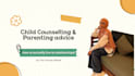 do child counseling and give parenting advice