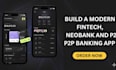 build a modern fintech, neobank and  p2p banking app