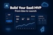 develop your complete saas mvp from idea to launch