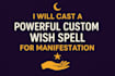 cast a powerful custom wish spell for manifestation