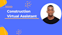 be your virtual assistant in construction, project management and estimation