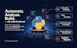 build smart python automation, scripts and custom applications