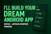 be your android app developer