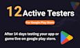 do 12 testers for google play app testing close app testers