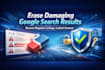 remove fake negative article  bad news from google search