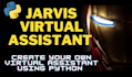 build a voice assistant like jarvis using python