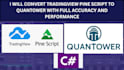 convert tradingview pine script to quantower with full accuracy and performance