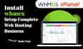 setup full web hosting, reseller business with setup whmcs