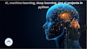 do ai, machine learning, deep learning, gen ai projects in python