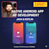 develop your application in native android
