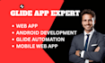 build your  web app, android development,  glide automation, mobile web app